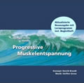 Weniger Stress durch Progressive Muskelentspannung (CD Neuausgabe mit Begleitheft) ~ Eine leicht zu erlernende Entspannungstechnik mit Entspannungsmusik zur Stressbewältigung